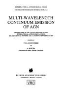 Cover of: Multi-wavelength continuum emission of AGN: proceedings of the 159th Symposium of the International Astronomical Union, held in Geneva, Switzerland, August 30-September 3, 1993