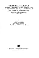 Cover of: liberalization of capital movements in Europe: the Monetary Committee and financial integration, 1958-1994