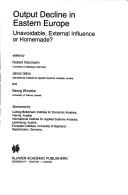 Cover of: Output Decline in Eastern Europe: Unavoidable, External Influence or Homemade? (International Studies in Economics and Econometrics)