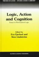 Cover of: Logic, action, and cognition: essays in philosophical logic