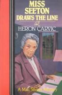 Cover of: Miss Seeton Draws the Line: A Miss Seeton Mystery (Curley Large Print Books)