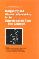 Cover of: Malignancy and chronic inflammation in the gastrointestinal tract: new concepts : proceedings of the 81st Falk Symposium, held in Berlin, Germany, November 3-5, 1994