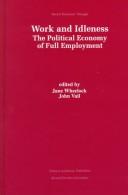 Cover of: Work and Idleness: The Political Economy of Full Employment (Recent Economic Thought)