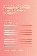 Cover of: The Institutional Economics of the International Economy | 