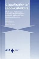 Cover of: Globalization of labour markets: challenges, adjustment, and policy response in the EU and LDCs