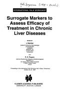 Surrogate markers to assess efficacy of treatmentin chronic liver diseases by International Falk Workshop (1995 Basel, Switzerland)