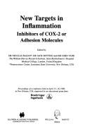 Cover of: New targets in inflammation: inhibitors of COX-2 or adhesion molecules : proceedings of a conference held on April 15-16, 1996, in New Orleans, USA, supported by an educational grant from Boehringer Ingelheim