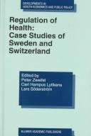 Cover of: Regulation of health by edited by Peter Zweifel, Carl Hampus Lyttkens, Lars Söderström.