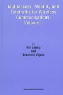 Cover of: Multiaccess, Mobility and Teletraffic for Wireless Communications: Volume 3