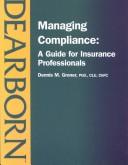 Cover of: Managing Compliance: A Guide for Insurance Professionals