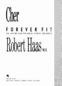 Cover of: Cher Forever Fit: The Lifetime Plan for Health, Fitness, and Beauty