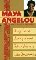 Cover of: Singin and Swingin and Getting Merry Like Ch by Maya Angelou