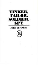 Cover of: Tinker, Tailor, Soldier, Spy