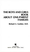 Cover of: The Boys and Girls Book About One-parent Families by Richard A. Gardner