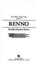 Cover of: RENNO-Book V-The White Indian Series by Donald Clayton Porter