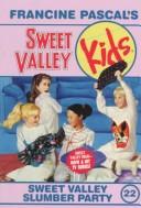 Cover of: Sweet Valley Slumber Party (SVK #22) by Francine Pascal