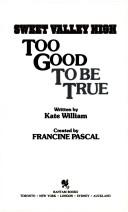 Cover of: Too Good to Be True (Sweet Valley High #11) by Francine Pascal