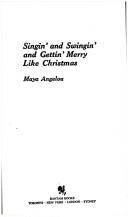 Cover of: Singin' and Swingin' and Gettin' Merry Like Christmas by Maya Angelou