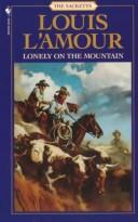 Cover of: Lonely on the Mountain by Louis L'Amour