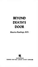 Beyond death's door by Maurice Rawlings