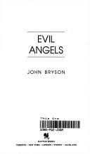 Cover of: EVIL ANGELS (Cry in the Dark Movie Title) | John Bryson