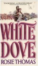 Cover of: White Dove,the | Rosie Thomas