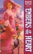 Cover of: Embers of the Heart by Rosanne Bittner