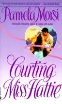 Cover of: Courting Miss Hattie by Pamela Morsi