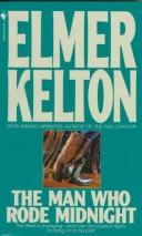 Cover of: The Man Who Rode Midnight by Elmer Kelton, Elmer Kelton