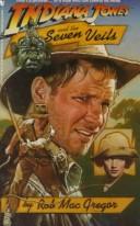 Cover of: Indiana Jones and the Seven Veils (A Bantam Falcon Book) by Rob Macgregor