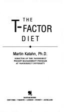 Cover of: T-Factor Diet, The by Martin Katahn