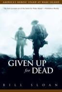 Cover of: Given Up for Dead by Bill Sloan, Bill Sloan