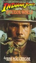Cover of: Indiana Jones and the Interior World by Rob Macgregor