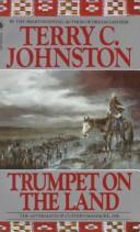 Cover of: Trumpet on the Land by Terry C. Johnston