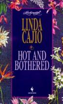 Cover of: HOT AND BOTHERED by Linda Cajio
