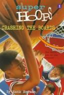 Cover of: CRASHING THE BOARDS