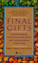 Cover of: Final Gifts: Understanding the Special Awareness, Needs and Communications of the Dying