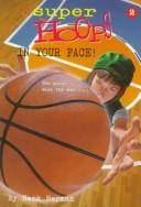 Cover of: In Your Face! (Super Hoops)