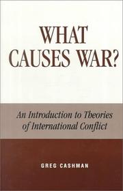 Cover of: What Causes War?: An Introduction to Theories of International Conflict: An Introduction to Theories of International Conflict