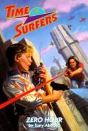 Cover of: The Time Surfers #6: Zero Hour (Time Surfers)