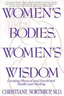 Cover of: Women's Bodies, Women's Wisdom by Christiane Md Northrup, Christiane Northrup