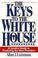 Cover of: The Keys to the White House