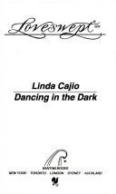 Cover of: Dancing in the Dark by Linda Cajio