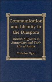 Cover of: Communication and identity in the Diaspora: Turkish migrants in Amsterdam and their use of media