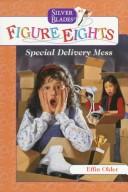 Special Delivery Mess (Silver Blades Figure Eights, Book 5) by Effin Older