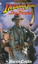 Cover of: Indiana Jones and the Sky Pirates (Indiana Jones) by Martin Caidin