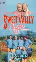 Cover of: Elizabeth's Rival (Sweet Valley High) by Francine Pascal