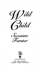 Cover of: Wild Child by Suzanne Forster