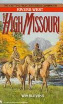 Cover of: HIGH MISSOURI (Rivers West) by Winfred Blevins