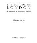 Cover of: The School of London: the resurgence of contemporary painting